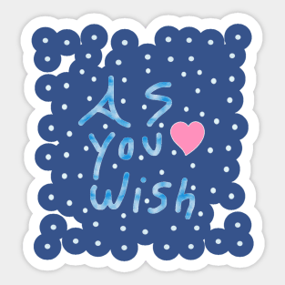 As You Wish Sticker